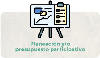 planeación y /o presupuesto participativo